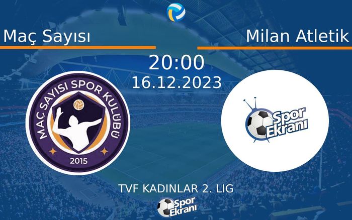 16 Aralık 2023 Maç Sayısı vs Milan Atletik maçı Hangi Kanalda Saat Kaçta Yayınlanacak? 16 Aralık 2023 Maç Sayısı vs Milan Atletik maçı Hangi Kanalda Saat Kaçta Yayınlanacak?