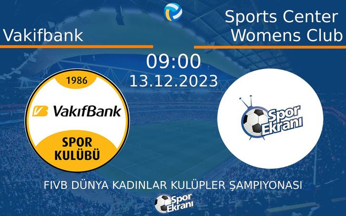 13 Aralık 2023 Vakifbank vs Sports Center Womens Club maçı Hangi Kanalda Saat Kaçta Yayınlanacak? 13 Aralık 2023 Vakifbank vs Sports Center Womens Club maçı Hangi Kanalda Saat Kaçta Yayınlanacak?