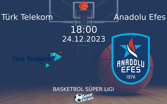 24 Aralık 2023 Türk Telekom vs Anadolu Efes maçı Hangi Kanalda Saat Kaçta Yayınlanacak? 24 Aralık 2023 Türk Telekom vs Anadolu Efes maçı Hangi Kanalda Saat Kaçta Yayınlanacak?