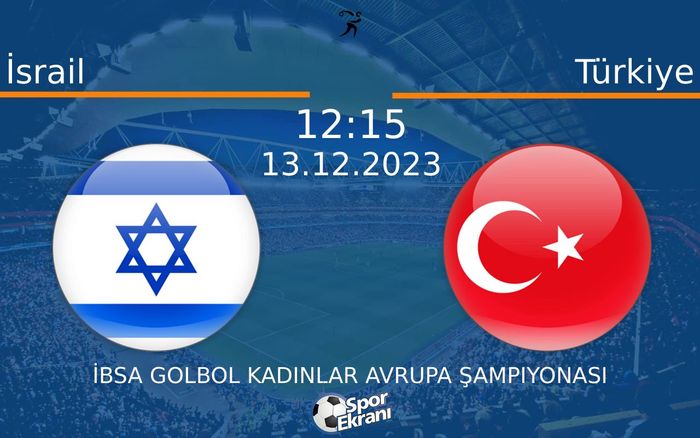 13 Aralık 2023 İsrail vs Türkiye maçı Hangi Kanalda Saat Kaçta Yayınlanacak? 13 Aralık 2023 İsrail vs Türkiye maçı Hangi Kanalda Saat Kaçta Yayınlanacak?