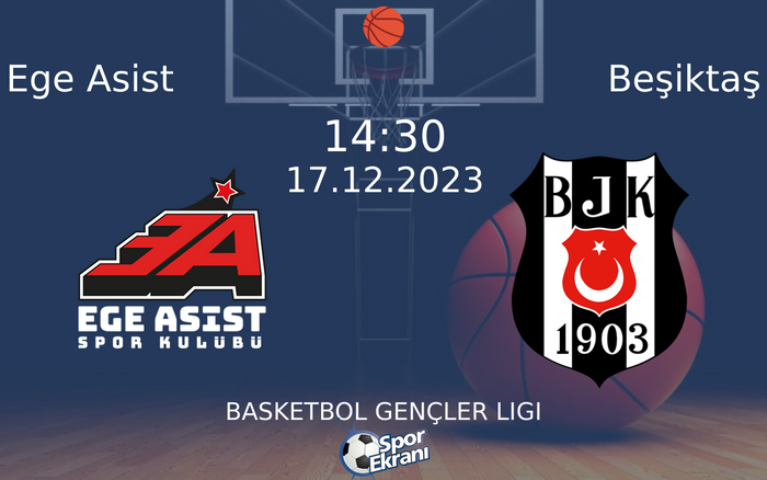 17 Aralık 2023 Ege Asist vs Beşiktaş maçı Hangi Kanalda Saat Kaçta Yayınlanacak? 17 Aralık 2023 Ege Asist vs Beşiktaş maçı Hangi Kanalda Saat Kaçta Yayınlanacak?