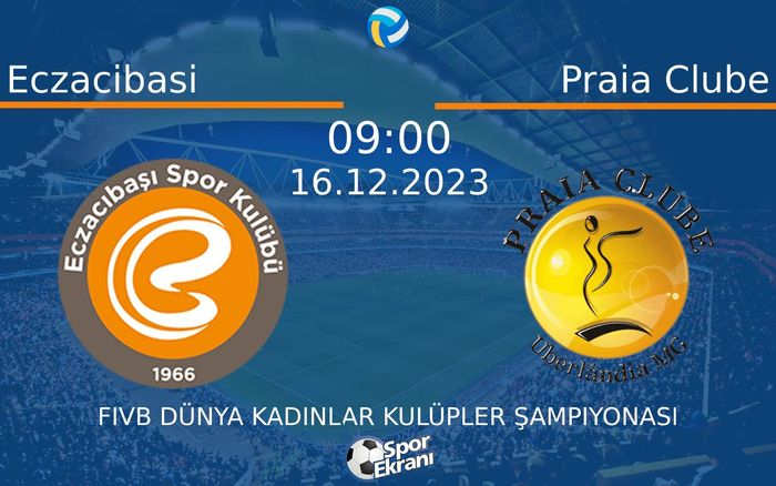 16 Aralık 2023 Eczacibasi vs Praia Clube maçı Hangi Kanalda Saat Kaçta Yayınlanacak? 16 Aralık 2023 Eczacibasi vs Praia Clube maçı Hangi Kanalda Saat Kaçta Yayınlanacak?