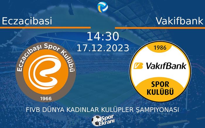 17 Aralık 2023 Eczacibasi vs Vakifbank maçı Hangi Kanalda Saat Kaçta Yayınlanacak? 17 Aralık 2023 Eczacibasi vs Vakifbank maçı Hangi Kanalda Saat Kaçta Yayınlanacak?