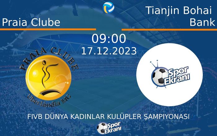 17 Aralık 2023 Praia Clube vs Tianjin Bohai Bank maçı Hangi Kanalda Saat Kaçta Yayınlanacak? 17 Aralık 2023 Praia Clube vs Tianjin Bohai Bank maçı Hangi Kanalda Saat Kaçta Yayınlanacak?