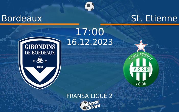 16 Aralık 2023 Bordeaux vs St. Etienne maçı Hangi Kanalda Saat Kaçta Yayınlanacak? 16 Aralık 2023 Bordeaux vs St. Etienne maçı Hangi Kanalda Saat Kaçta Yayınlanacak?