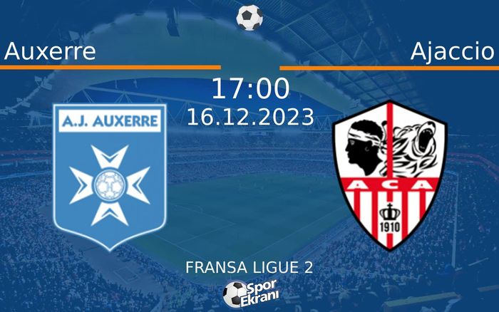 16 Aralık 2023 Auxerre vs Ajaccio maçı Hangi Kanalda Saat Kaçta Yayınlanacak? 16 Aralık 2023 Auxerre vs Ajaccio maçı Hangi Kanalda Saat Kaçta Yayınlanacak?