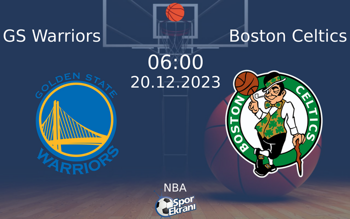 20 Aralık 2023 GS Warriors vs Boston Celtics maçı Hangi Kanalda Saat Kaçta Yayınlanacak?