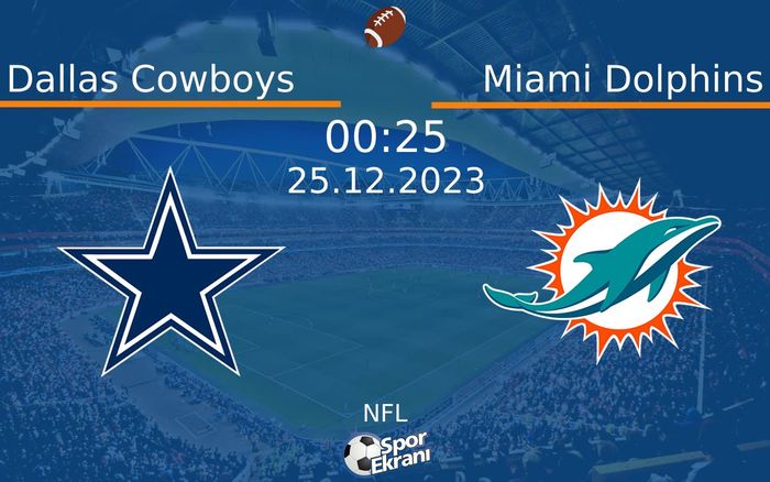 25 Aralık 2023 Dallas Cowboys vs Miami Dolphins maçı Hangi Kanalda Saat Kaçta Yayınlanacak? 25 Aralık 2023 Dallas Cowboys vs Miami Dolphins maçı Hangi Kanalda Saat Kaçta Yayınlanacak?
