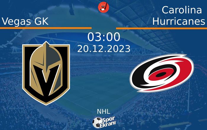 20 Aralık 2023 Vegas GK vs Carolina Hurricanes maçı Hangi Kanalda Saat Kaçta Yayınlanacak? 20 Aralık 2023 Vegas GK vs Carolina Hurricanes maçı Hangi Kanalda Saat Kaçta Yayınlanacak?