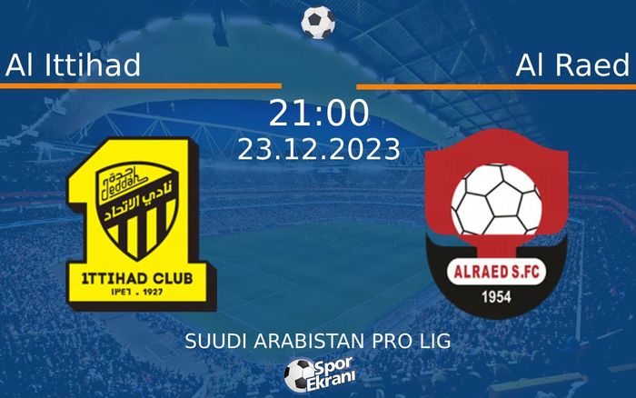 23 Aralık 2023 Al Ittihad vs Al Raed maçı Hangi Kanalda Saat Kaçta Yayınlanacak? 23 Aralık 2023 Al Ittihad vs Al Raed maçı Hangi Kanalda Saat Kaçta Yayınlanacak?