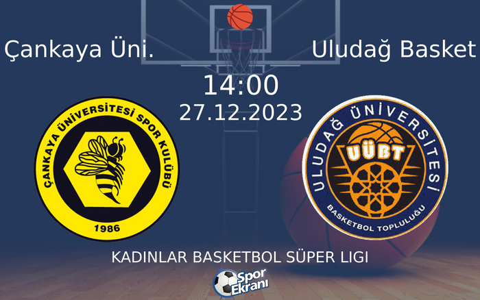 27 Aralık 2023 Çankaya Üni. vs Uludağ Basket maçı Hangi Kanalda Saat Kaçta Yayınlanacak? 27 Aralık 2023 Çankaya Üni. vs Uludağ Basket maçı Hangi Kanalda Saat Kaçta Yayınlanacak?