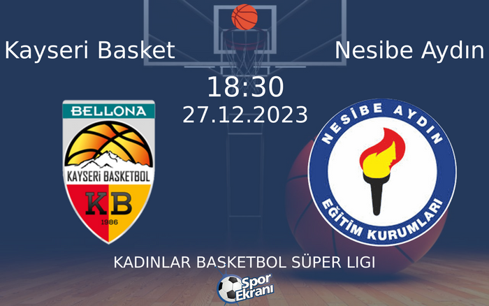 27 Aralık 2023 Kayseri Basket vs Nesibe Aydın maçı Hangi Kanalda Saat Kaçta Yayınlanacak? 27 Aralık 2023 Kayseri Basket vs Nesibe Aydın maçı Hangi Kanalda Saat Kaçta Yayınlanacak?