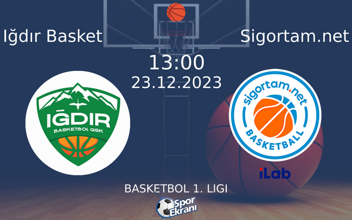23 Aralık 2023 Iğdır Basket vs Sigortam.net maçı Hangi Kanalda Saat Kaçta Yayınlanacak? 23 Aralık 2023 Iğdır Basket vs Sigortam.net maçı Hangi Kanalda Saat Kaçta Yayınlanacak?