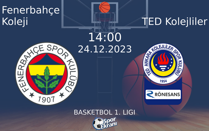 24 Aralık 2023 Fenerbahçe Koleji vs TED Kolejliler maçı Hangi Kanalda Saat Kaçta Yayınlanacak?