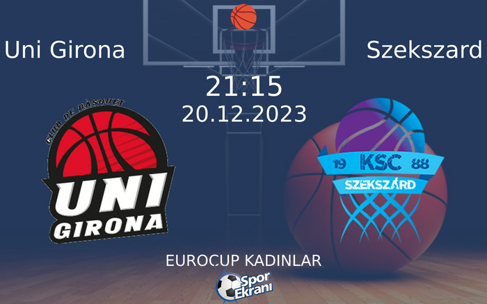 20 Aralık 2023 Uni Girona vs Szekszard maçı Hangi Kanalda Saat Kaçta Yayınlanacak? 20 Aralık 2023 Uni Girona vs Szekszard maçı Hangi Kanalda Saat Kaçta Yayınlanacak?