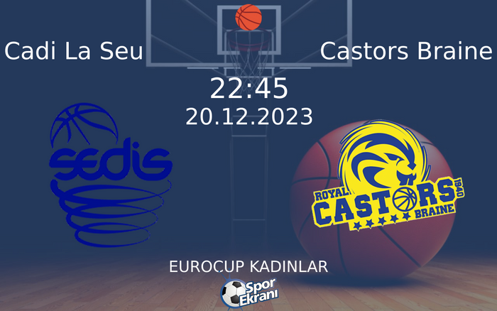 20 Aralık 2023 Cadi La Seu vs Castors Braine maçı Hangi Kanalda Saat Kaçta Yayınlanacak? 20 Aralık 2023 Cadi La Seu vs Castors Braine maçı Hangi Kanalda Saat Kaçta Yayınlanacak?