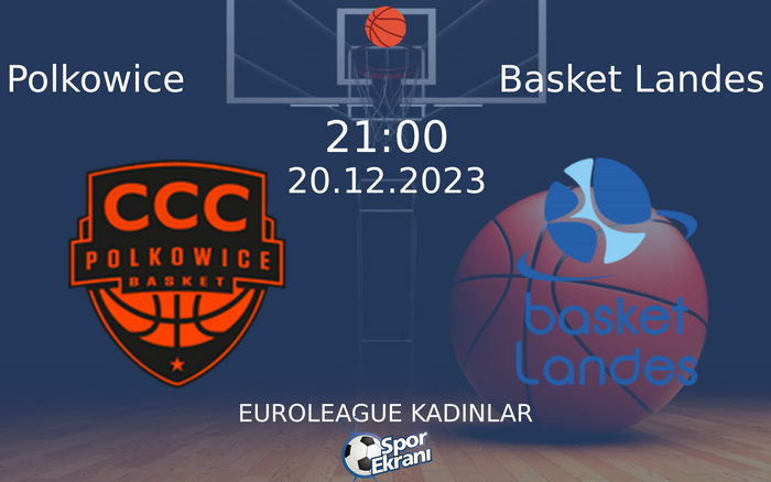 20 Aralık 2023 Polkowice vs Basket Landes maçı Hangi Kanalda Saat Kaçta Yayınlanacak? 20 Aralık 2023 Polkowice vs Basket Landes maçı Hangi Kanalda Saat Kaçta Yayınlanacak?
