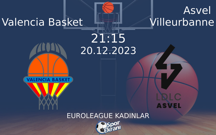 20 Aralık 2023 Valencia Basket vs Asvel Villeurbanne maçı Hangi Kanalda Saat Kaçta Yayınlanacak? 20 Aralık 2023 Valencia Basket vs Asvel Villeurbanne maçı Hangi Kanalda Saat Kaçta Yayınlanacak?
