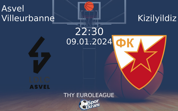 09 Ocak 2024 Asvel Villeurbanne vs Kizilyildiz maçı Hangi Kanalda Saat Kaçta Yayınlanacak? 09 Ocak 2024 Asvel Villeurbanne vs Kizilyildiz maçı Hangi Kanalda Saat Kaçta Yayınlanacak?