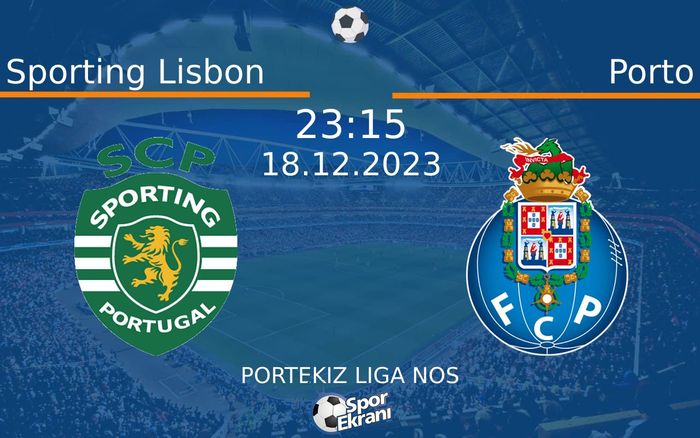 18 Aralık 2023 Sporting Lisbon vs Porto maçı Hangi Kanalda Saat Kaçta Yayınlanacak? 18 Aralık 2023 Sporting Lisbon vs Porto maçı Hangi Kanalda Saat Kaçta Yayınlanacak?