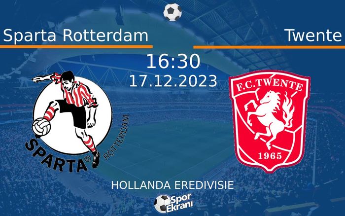 17 Aralık 2023 Sparta Rotterdam vs Twente maçı Hangi Kanalda Saat Kaçta Yayınlanacak? 17 Aralık 2023 Sparta Rotterdam vs Twente maçı Hangi Kanalda Saat Kaçta Yayınlanacak?
