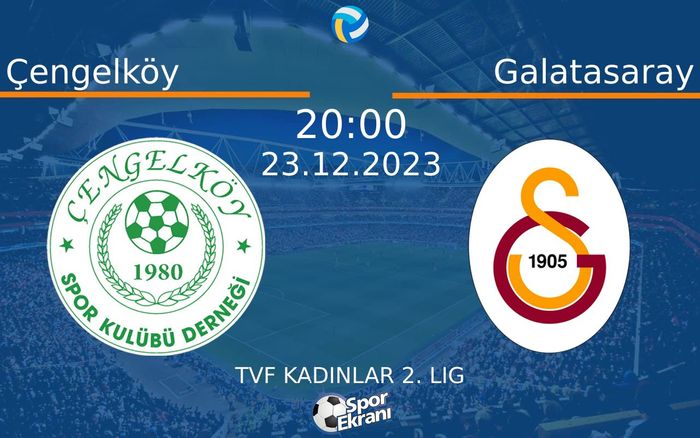 23 Aralık 2023 Çengelköy vs Galatasaray maçı Hangi Kanalda Saat Kaçta Yayınlanacak? 23 Aralık 2023 Çengelköy vs Galatasaray maçı Hangi Kanalda Saat Kaçta Yayınlanacak?