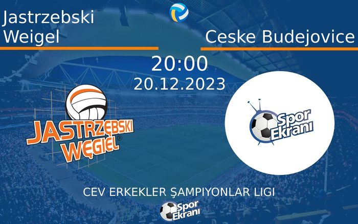 20 Aralık 2023 Jastrzebski Weigel vs Ceske Budejovice maçı Hangi Kanalda Saat Kaçta Yayınlanacak? 20 Aralık 2023 Jastrzebski Weigel vs Ceske Budejovice maçı Hangi Kanalda Saat Kaçta Yayınlanacak?