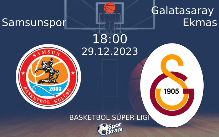 29 Aralık 2023 Samsunspor vs Galatasaray Ekmas maçı Hangi Kanalda Saat Kaçta Yayınlanacak? 29 Aralık 2023 Samsunspor vs Galatasaray Ekmas maçı Hangi Kanalda Saat Kaçta Yayınlanacak?