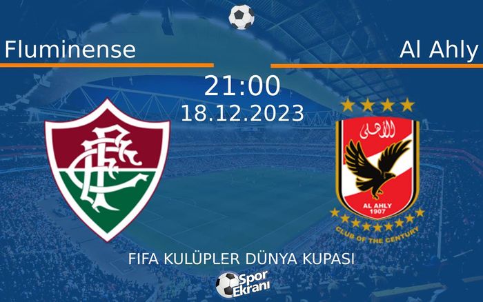 18 Aralık 2023 Fluminense vs Al Ahly maçı Hangi Kanalda Saat Kaçta Yayınlanacak? 18 Aralık 2023 Fluminense vs Al Ahly maçı Hangi Kanalda Saat Kaçta Yayınlanacak?