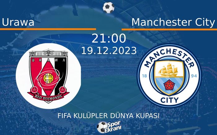 19 Aralık 2023 Urawa vs Manchester City maçı Hangi Kanalda Saat Kaçta Yayınlanacak? 19 Aralık 2023 Urawa vs Manchester City maçı Hangi Kanalda Saat Kaçta Yayınlanacak?