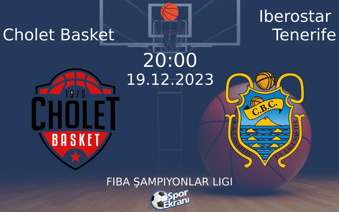 19 Aralık 2023 Cholet Basket vs Iberostar Tenerife maçı Hangi Kanalda Saat Kaçta Yayınlanacak? 19 Aralık 2023 Cholet Basket vs Iberostar Tenerife maçı Hangi Kanalda Saat Kaçta Yayınlanacak?