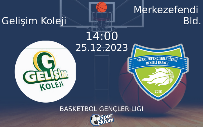 25 Aralık 2023 Gelişim Koleji vs Merkezefendi Bld. maçı Hangi Kanalda Saat Kaçta Yayınlanacak? 25 Aralık 2023 Gelişim Koleji vs Merkezefendi Bld. maçı Hangi Kanalda Saat Kaçta Yayınlanacak?