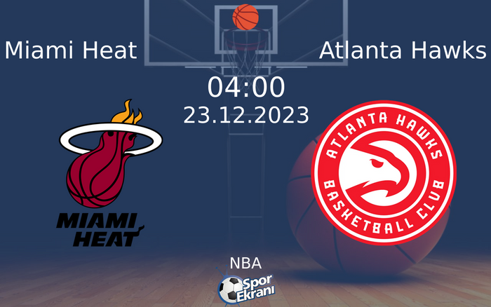 23 Aralık 2023 Miami Heat vs Atlanta Hawks maçı Hangi Kanalda Saat Kaçta Yayınlanacak? 23 Aralık 2023 Miami Heat vs Atlanta Hawks maçı Hangi Kanalda Saat Kaçta Yayınlanacak?