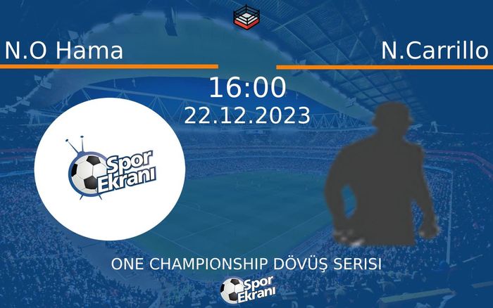 22 Aralık 2023 N.O Hama vs N.Carrillo maçı Hangi Kanalda Saat Kaçta Yayınlanacak?