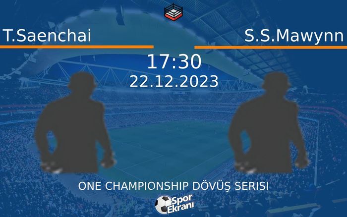 22 Aralık 2023 T.Saenchai vs S.S.Mawynn maçı Hangi Kanalda Saat Kaçta Yayınlanacak? 22 Aralık 2023 T.Saenchai vs S.S.Mawynn maçı Hangi Kanalda Saat Kaçta Yayınlanacak?