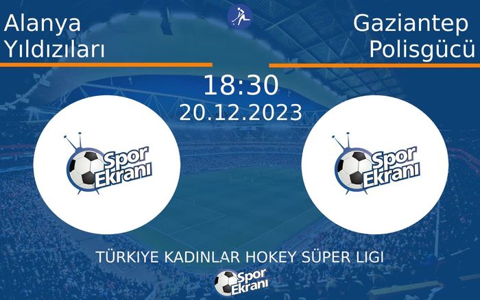 20 Aralık 2023 Alanya Yıldızıları vs Gaziantep Polisgücü maçı Hangi Kanalda Saat Kaçta Yayınlanacak? 20 Aralık 2023 Alanya Yıldızıları vs Gaziantep Polisgücü maçı Hangi Kanalda Saat Kaçta Yayınlanacak?