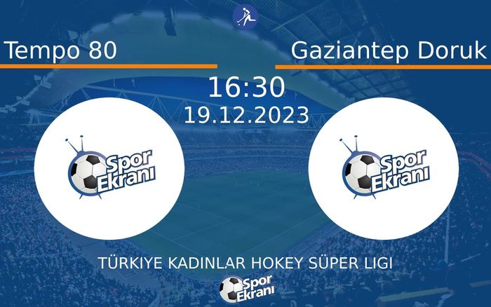 19 Aralık 2023 Tempo 80 vs Gaziantep Doruk maçı Hangi Kanalda Saat Kaçta Yayınlanacak? 19 Aralık 2023 Tempo 80 vs Gaziantep Doruk maçı Hangi Kanalda Saat Kaçta Yayınlanacak?