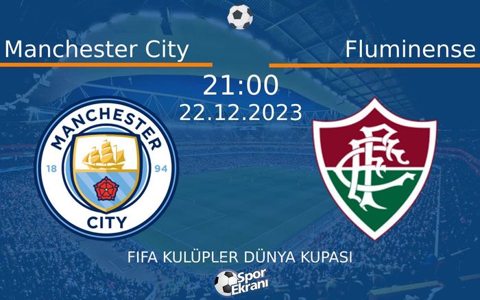 22 Aralık 2023 Manchester City vs Fluminense maçı Hangi Kanalda Saat Kaçta Yayınlanacak? 22 Aralık 2023 Manchester City vs Fluminense maçı Hangi Kanalda Saat Kaçta Yayınlanacak?