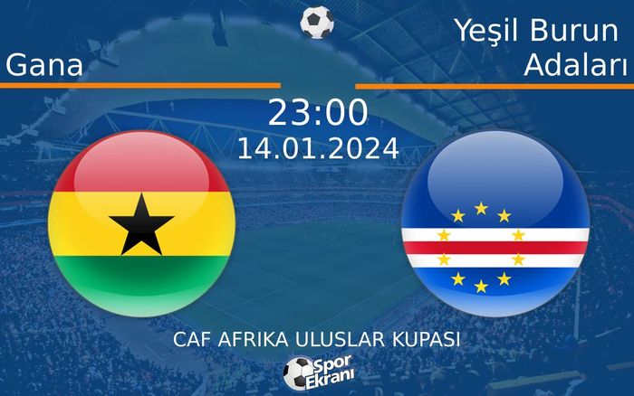 14 Ocak 2024 Gana vs Yeşil Burun Adaları maçı Hangi Kanalda Saat Kaçta Yayınlanacak? 14 Ocak 2024 Gana vs Yeşil Burun Adaları maçı Hangi Kanalda Saat Kaçta Yayınlanacak?