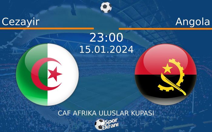 15 Ocak 2024 Cezayir vs Angola maçı Hangi Kanalda Saat Kaçta Yayınlanacak? 15 Ocak 2024 Cezayir vs Angola maçı Hangi Kanalda Saat Kaçta Yayınlanacak?
