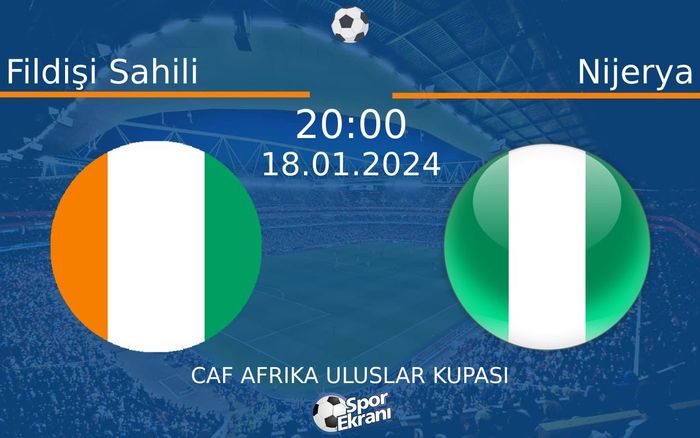 18 Ocak 2024 Fildişi Sahili vs Nijerya maçı Hangi Kanalda Saat Kaçta Yayınlanacak? 18 Ocak 2024 Fildişi Sahili vs Nijerya maçı Hangi Kanalda Saat Kaçta Yayınlanacak?
