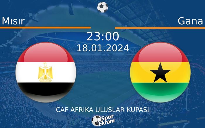18 Ocak 2024 Mısır vs Gana maçı Hangi Kanalda Saat Kaçta Yayınlanacak? 18 Ocak 2024 Mısır vs Gana maçı Hangi Kanalda Saat Kaçta Yayınlanacak?