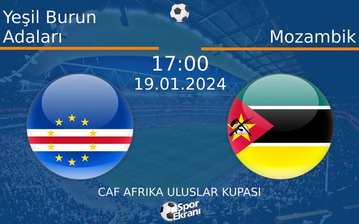 19 Ocak 2024 Yeşil Burun Adaları vs Mozambik maçı Hangi Kanalda Saat Kaçta Yayınlanacak? 19 Ocak 2024 Yeşil Burun Adaları vs Mozambik maçı Hangi Kanalda Saat Kaçta Yayınlanacak?