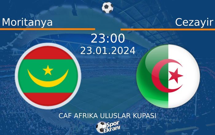 23 Ocak 2024 Moritanya vs Cezayir maçı Hangi Kanalda Saat Kaçta Yayınlanacak? 23 Ocak 2024 Moritanya vs Cezayir maçı Hangi Kanalda Saat Kaçta Yayınlanacak?