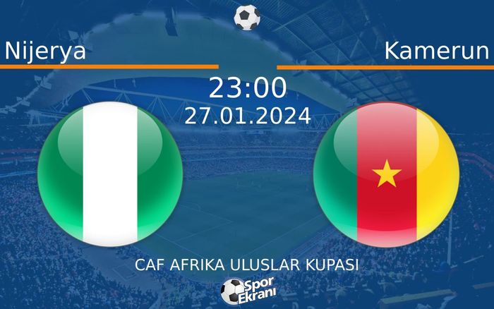 27 Ocak 2024 Nijerya vs Kamerun maçı Hangi Kanalda Saat Kaçta Yayınlanacak? 27 Ocak 2024 Nijerya vs Kamerun maçı Hangi Kanalda Saat Kaçta Yayınlanacak?
