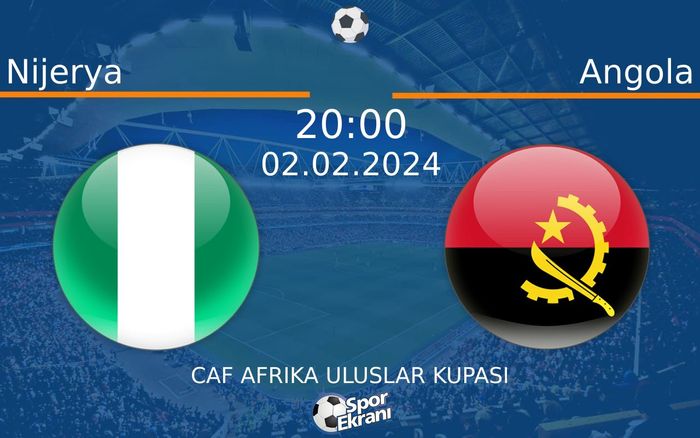 02 Şubat 2024 Nijerya vs Angola maçı Hangi Kanalda Saat Kaçta Yayınlanacak?