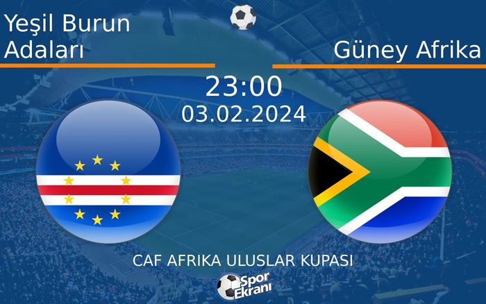 03 Şubat 2024 Yeşil Burun Adaları vs Güney Afrika maçı Hangi Kanalda Saat Kaçta Yayınlanacak? 03 Şubat 2024 Yeşil Burun Adaları vs Güney Afrika maçı Hangi Kanalda Saat Kaçta Yayınlanacak?