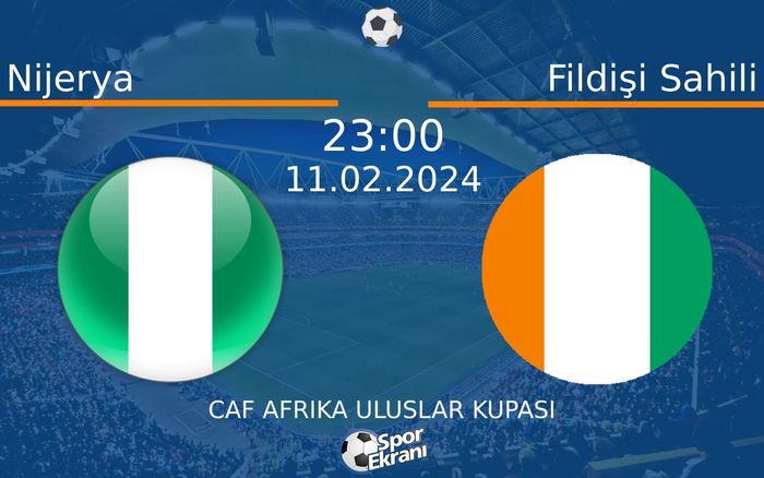 11 Şubat 2024 Nijerya vs Fildişi Sahili maçı Hangi Kanalda Saat Kaçta Yayınlanacak? 11 Şubat 2024 Nijerya vs Fildişi Sahili maçı Hangi Kanalda Saat Kaçta Yayınlanacak?