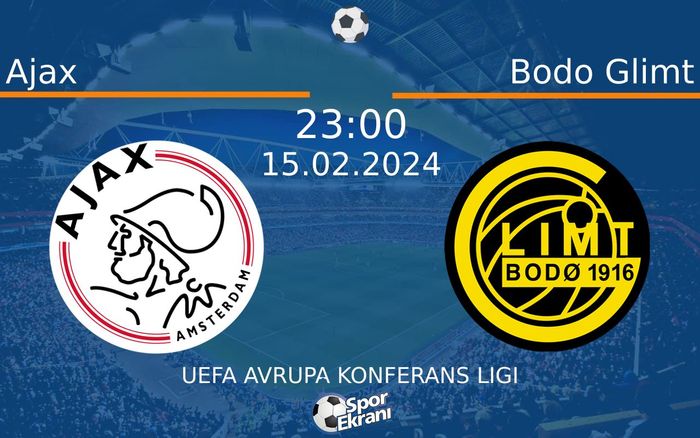 15 Şubat 2024 Ajax vs Bodo Glimt maçı Hangi Kanalda Saat Kaçta Yayınlanacak?
