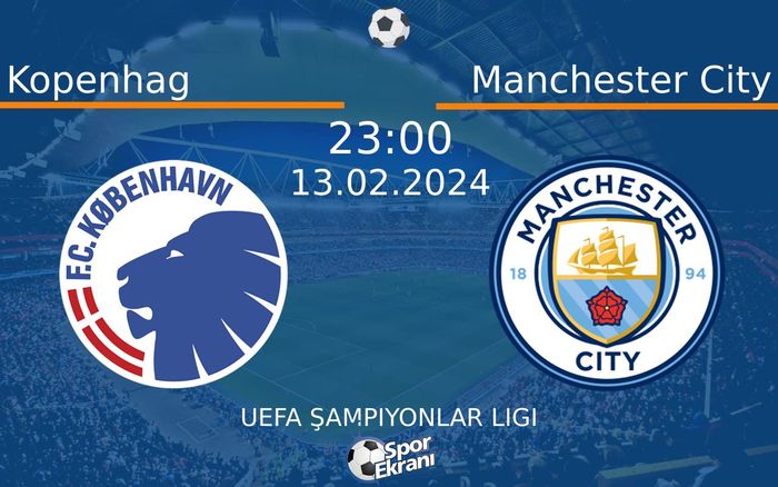 13 Şubat 2024 Kopenhag vs Manchester City maçı Hangi Kanalda Saat Kaçta Yayınlanacak? 13 Şubat 2024 Kopenhag vs Manchester City maçı Hangi Kanalda Saat Kaçta Yayınlanacak?